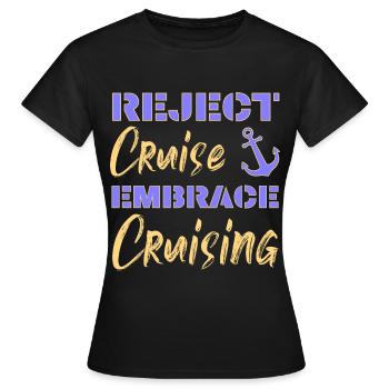 Rejeter la croisière Embrace Croisière | Drôles de dictons - T-shirt Femme - noir - Devant - AI Model Female 172 dark (172cm)