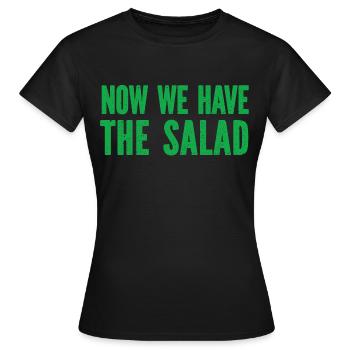 Jetzt haben wir den Salat Spruch salad quote Fun - Frauen T-Shirt - Schwarz - Vorne - AI Model Female 172 dark (172cm)