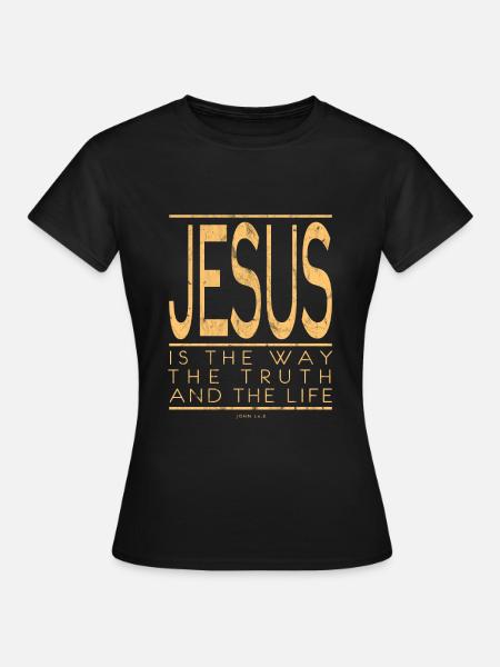 Jésus est le chemin la vérité et la vie - T-shirt Femme - noir