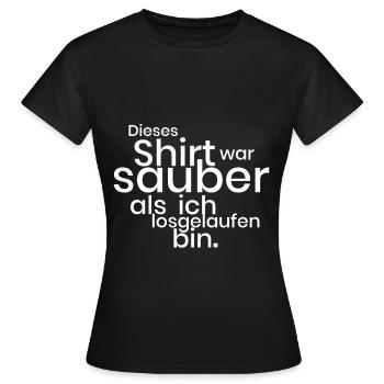 Shirt Sauber Dreck Matsch Geschenk Geschenkidee - Frauen T-Shirt - Schwarz - Vorne - AI Model Female 172 dark (172cm)