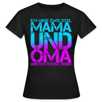Ich habe zweit titel mama und oma - Frauen T-Shirt - Schwarz - Vorne - AI Model Female 172 dark (172cm)