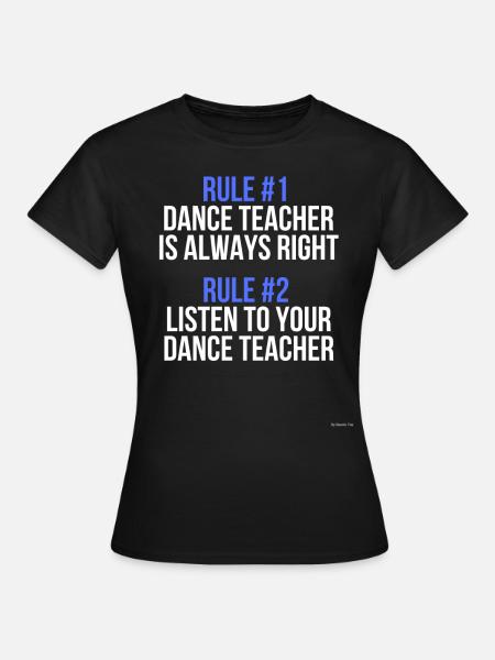 Tanzlehrer Regeln - Frauen T-Shirt - Schwarz