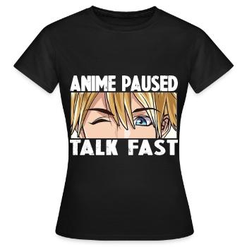 ANIME PAUSED TALK FAST - Women's T-Shirt - black - Front - AI Model Female 172 dark (172cm)