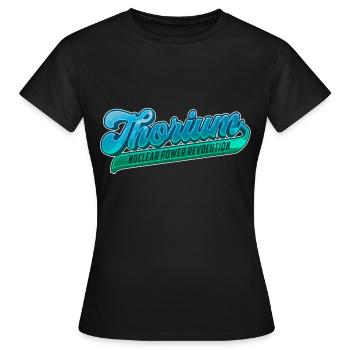 Thorium Revolution | Die Zukunft der Atomkraft - Frauen T-Shirt - Schwarz - Vorne - AI Model Female 172 dark (172cm)