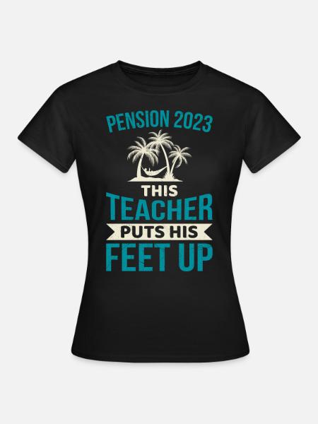Rente 2023 dieser Lehrer legt die Beine Hoch - T-shirt dam - svart