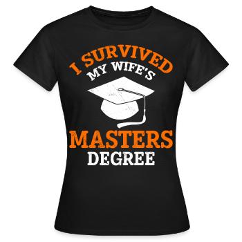 Überlebt Meine Frau hat einen Master Abschluss - Frauen T-Shirt - Schwarz - Vorne - AI Model Female 172 dark (172cm)