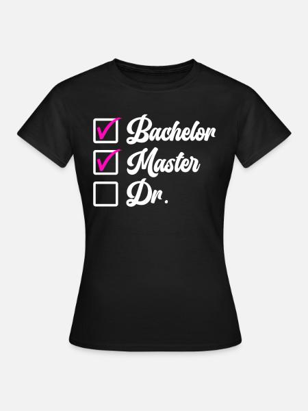 Bachelor's degree Master's degree Doctorate - Women's T-Shirt - black