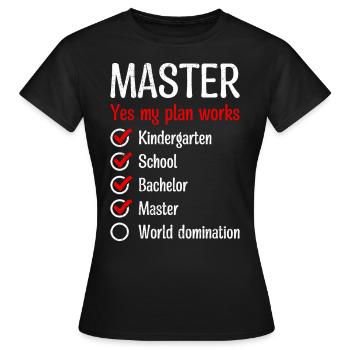 Kindergarten Weltherrschaft Master Abschluss - Frauen T-Shirt - Schwarz - Vorne - AI Model Female 172 dark (172cm)