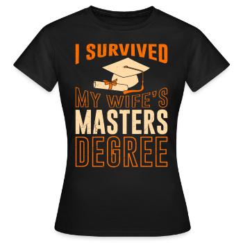 Überlebt Meine Frau hat einen Master Abschluss - Frauen T-Shirt - Schwarz - Vorne - AI Model Female 172 dark (172cm)