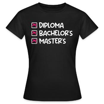 Schulabschluss Bachelor Abschluss Master Abschluss - Frauen T-Shirt - Schwarz - Vorne - AI Model Female 172 dark (172cm)