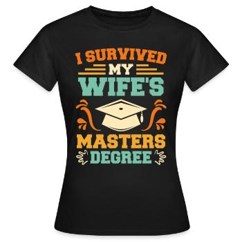 Überlebt meine Frau hat einen Master Abschluss - Frauen T-Shirt - Schwarz - Vorne - AI Model Female 172 dark (172cm)