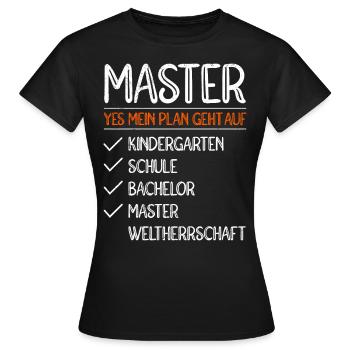 Mein Plan geht auf Weltherrschaft Master Abschluss - Frauen T-Shirt - Schwarz - Vorne - AI Model Female 172 dark (172cm)