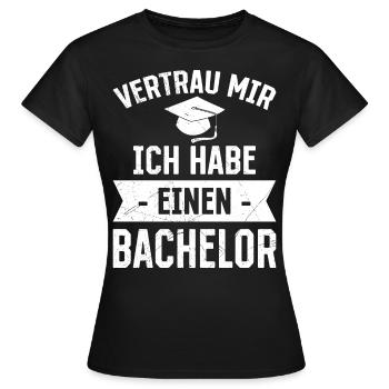 Vertrau mir ich habe einen Bachelor Abschluss - Frauen T-Shirt - Schwarz - Vorne - AI Model Female 172 dark (172cm)