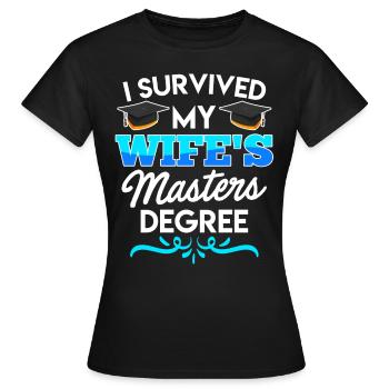 Überlebt Meine Frau hat einen Master Abschluss - Frauen T-Shirt - Schwarz - Vorne - AI Model Female 172 dark (172cm)