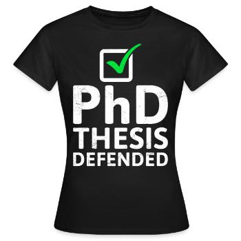 La thèse défend le titre de doctorat - T-shirt Femme - noir - Devant - AI Model Female 172 dark (172cm)