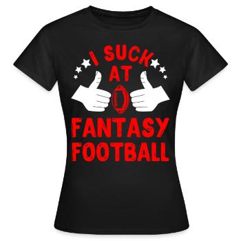 Fantasy Football Loser I suck at Fantasy Football - Women's T-Shirt - black - Front - AI Model Female 172 dark (172cm)