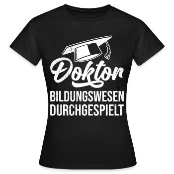 Education Completed Doctor PhD PhD title - Women's T-Shirt - black - Front - AI Model Female 172 dark (172cm)