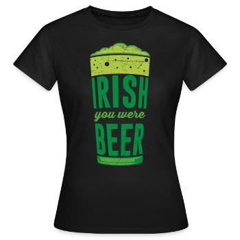 Irish you were Beer Irland St. Patrick’s Day - Frauen T-Shirt - Schwarz - Vorne - AI Model Female 172 dark (172cm)