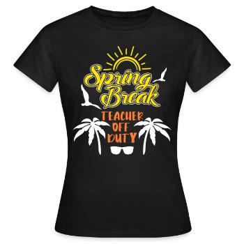 Spring Break Teacher off duty Ferien Spring Break - Frauen T-Shirt - Schwarz - Vorne - AI Model Female 172 dark (172cm)