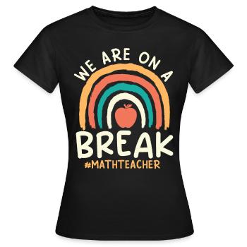 Teacher off duty Mathelehrer Mathe Lehrer - Frauen T-Shirt - Schwarz - Vorne - AI Model Female 172 dark (172cm)
