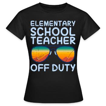 Holiday Primary School Class Teacher Off Duty Teacher - Women's T-Shirt - black - Front - AI Model Female 172 dark (172cm)