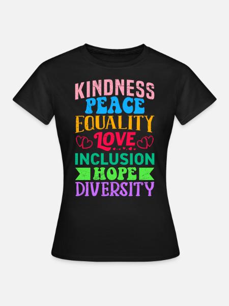 Inklusion Gleichheit Freundlichkeit Akzeptanz - Frauen T-Shirt - Schwarz