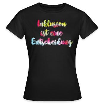 Inclusion is a decision acceptance - Women's T-Shirt - black - Front - AI Model Female 172 dark (172cm)