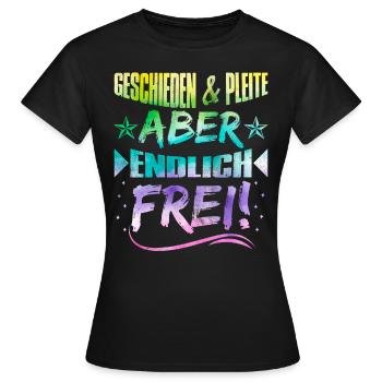Geschieden und Pleite aber Frei Scheidungsparty - Frauen T-Shirt - Schwarz - Vorne - AI Model Female 172 dark (172cm)