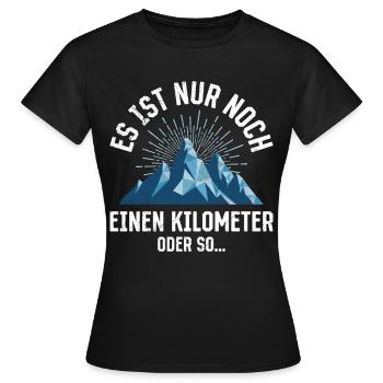 Bergsteiger Es ist nur noch einen Kilometer lustig - Frauen T-Shirt - Schwarz - Vorne - AI Model Female 172 dark (172cm)
