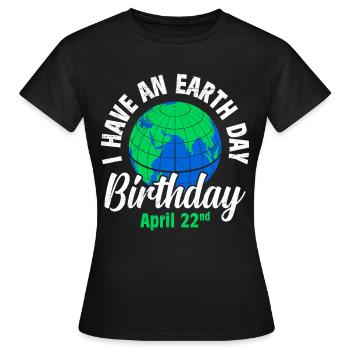 Jour de la Terre disant: J’ai un anniversaire du Jour de la Terre - T-shirt Femme - noir - Devant - AI Model Female 172 dark (172cm)