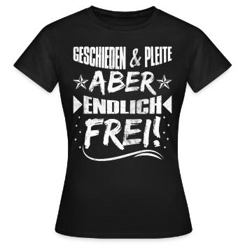 Geschieden und Pleite aber Frei Scheidungsparty - Frauen T-Shirt - Schwarz - Vorne - AI Model Female 172 dark (172cm)
