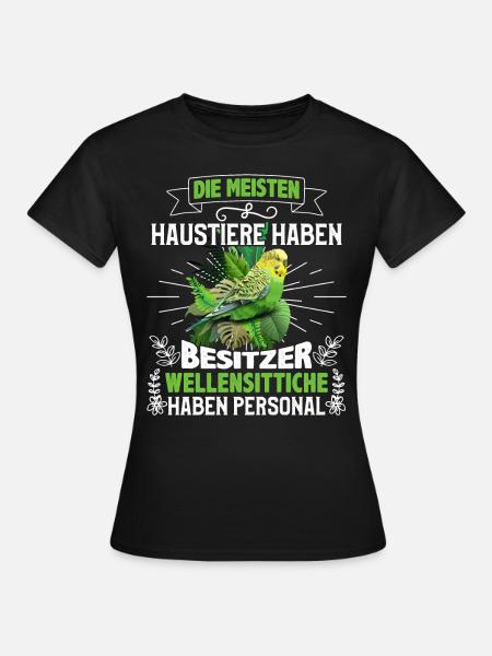 Vogelfreund Die meisten Haustiere haben Besitzer - Frauen T-Shirt - Schwarz