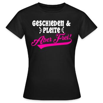 Geschieden & Pleite aber Frei! Scheidungsparty - Frauen T-Shirt - Schwarz - Vorne - AI Model Female 172 dark (172cm)