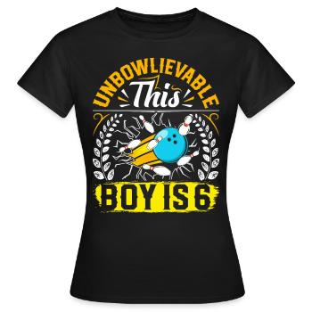 B-Day Unbelievable This Boy is 6 Bowling - Women's T-Shirt - black - Front - AI Model Female 172 dark (172cm)
