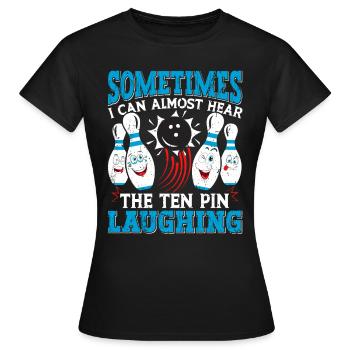 Bowling drôle parfois les dix quilles riant - T-shirt Femme - noir - Devant - AI Model Female 172 dark (172cm)