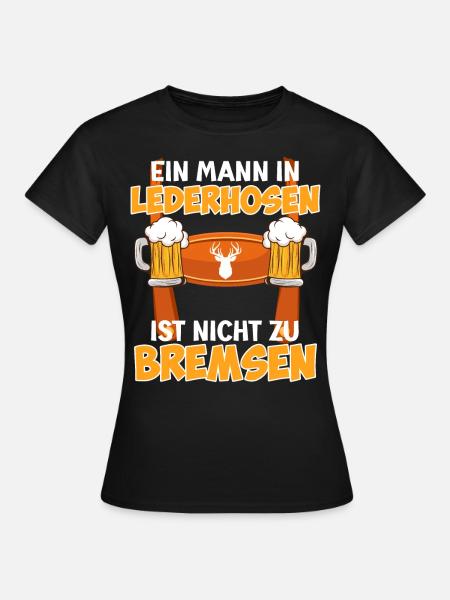 München Ein Mann in Lederhosen - Frauen T-Shirt - Schwarz