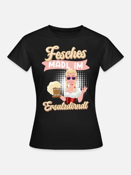 Bayerische Tracht Fesches Madl im Ersatzdirndl - Frauen T-Shirt - Schwarz