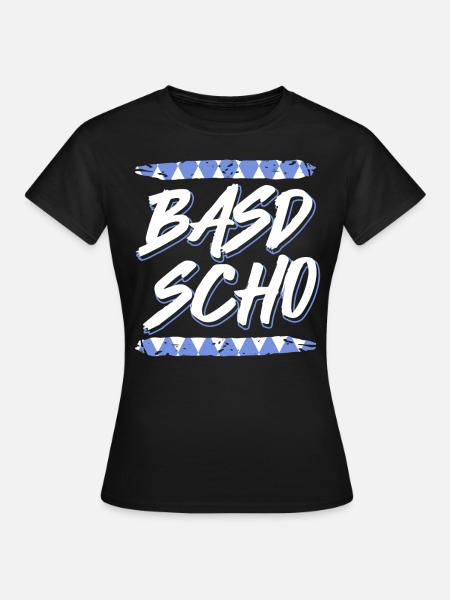 Bayerisch Basd Scho Boarisch München - Frauen T-Shirt - Schwarz