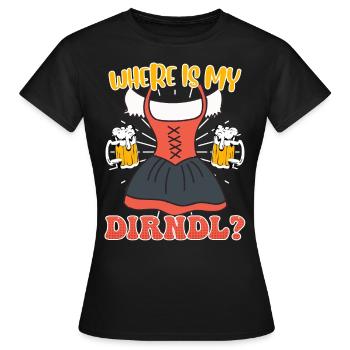 Trachten Shirt Wo ist mein Dirndl? Bayerisches - Frauen T-Shirt - Schwarz - Vorne - AI Model Female 172 dark (172cm)