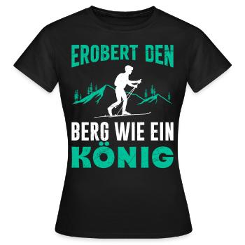 Ski Touring Erobert den Berg wie ein König - Frauen T-Shirt - Schwarz - Vorne - AI Model Female 172 dark (172cm)