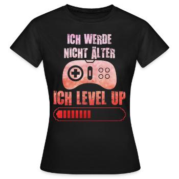 Video Spieler B-Day Werde nicht Älter Ich Level Up - Frauen T-Shirt - Schwarz - Vorne - AI Model Female 172 dark (172cm)