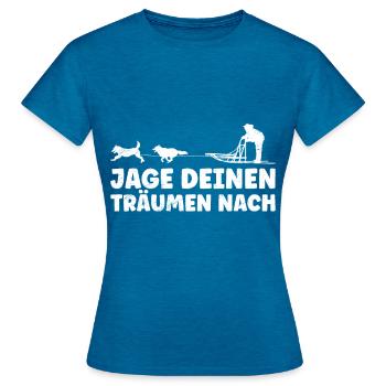 Musher Jage deinen Träumen nach Hundeschlitten - Frauen T-Shirt - Antikblaues Saphir meliert - Vorne - AI Model Female 172 dark (172cm)