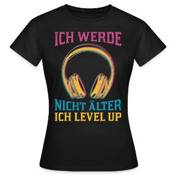 Retro Gamer B-Day Werde nicht Älter Ich Level Up - Frauen T-Shirt - Schwarz - Vorne - AI Model Female 172 dark (172cm)