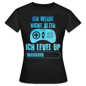 Video Spieler B-Day Werde nicht Älter Ich Level Up - Frauen T-Shirt - Schwarz - Vorne - AI Model Female 172 dark (172cm)