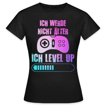 Video Spieler B-Day Werde nicht Älter Ich Level Up - Frauen T-Shirt - Schwarz - Vorne - AI Model Female 172 dark (172cm)