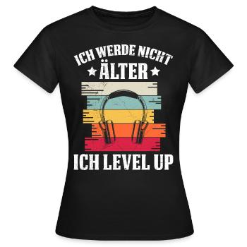 Retro Gamer B-Day Werde nicht Älter Ich Level Up - Frauen T-Shirt - Schwarz - Vorne - AI Model Female 172 dark (172cm)