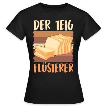 Toastbrot Der Teig Flüsterer Backliebhaber - Frauen T-Shirt - Schwarz - Vorne - AI Model Female 172 dark (172cm)