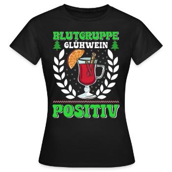 Blutgruppe Glühwein Positiv Glüweinstand - Frauen T-Shirt - Schwarz - Vorne - AI Model Female 172 dark (172cm)
