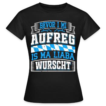 Bayerisch Bevor I Mi Aufreg is ma Liaba Wurscht - Frauen T-Shirt - Schwarz - Vorne - AI Model Female 172 dark (172cm)