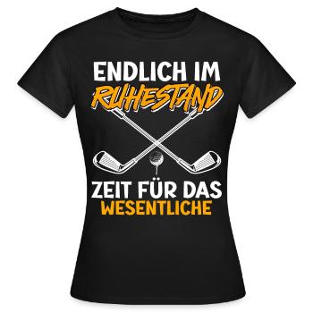 Endlich Rente Zeit für Wichtigen Dinge Golf - Frauen T-Shirt - Schwarz - Vorne - AI Model Female 172 dark (172cm)